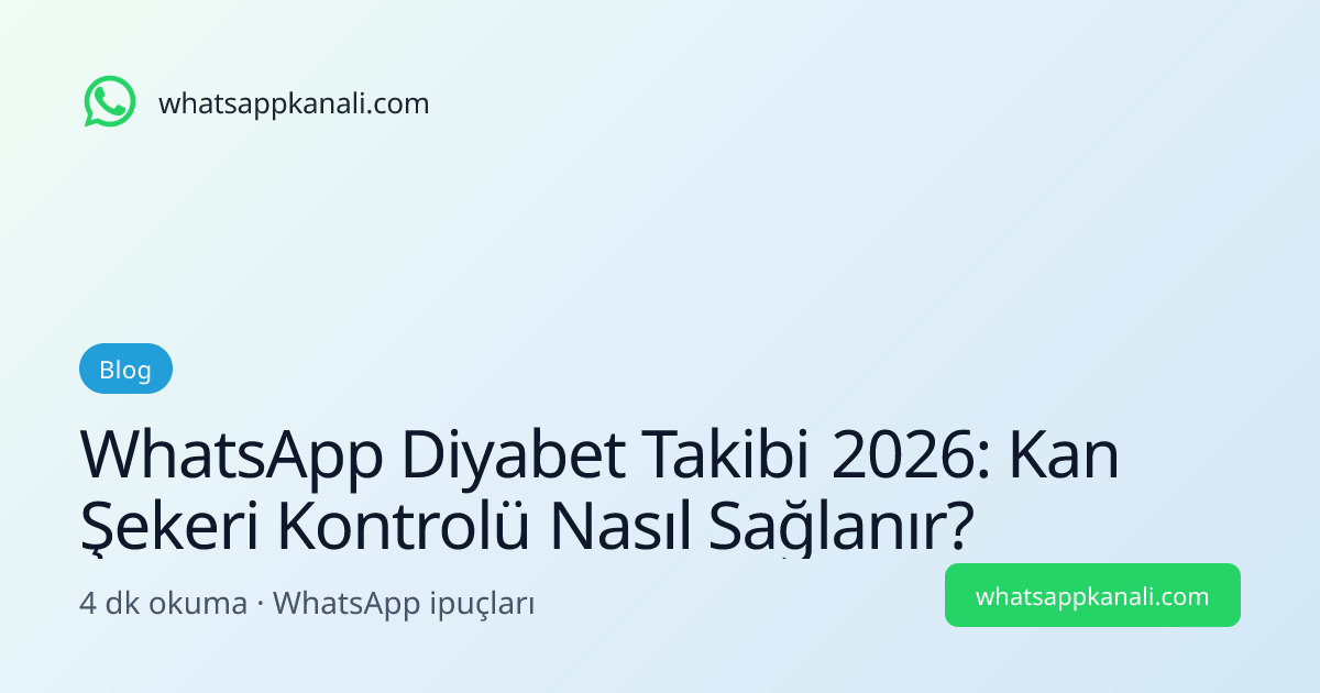 WhatsApp Diyabet Takibi 2026: Kan Şekeri Kontrolü Nasıl Sağlanır?